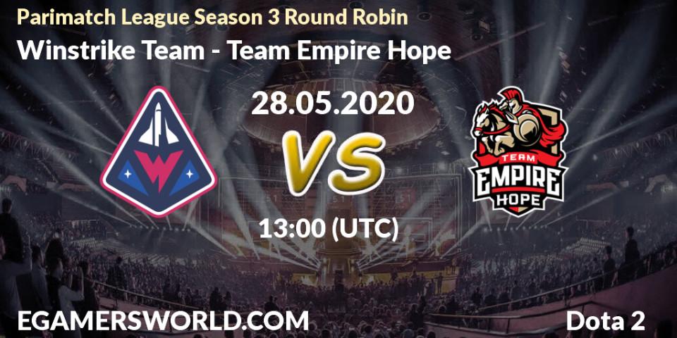 Pronósticos Winstrike Team - Team Empire Hope. 28.05.2020 at 13:01. Parimatch League Season 3 Round Robin - Dota 2
