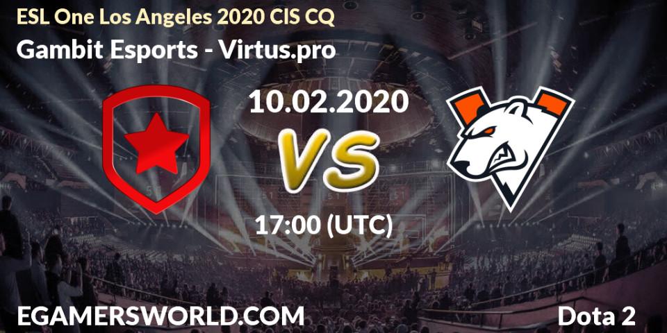 Pronósticos Gambit Esports - Virtus.pro. 10.02.20. ESL One Los Angeles 2020 CIS CQ - Dota 2