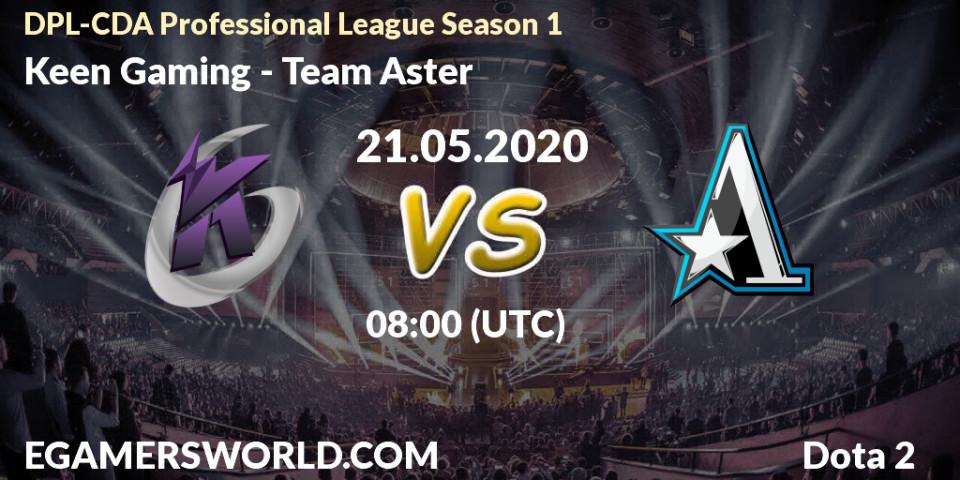 Pronósticos Keen Gaming - Team Aster. 21.05.20. DPL-CDA Professional League Season 1 2020 - Dota 2