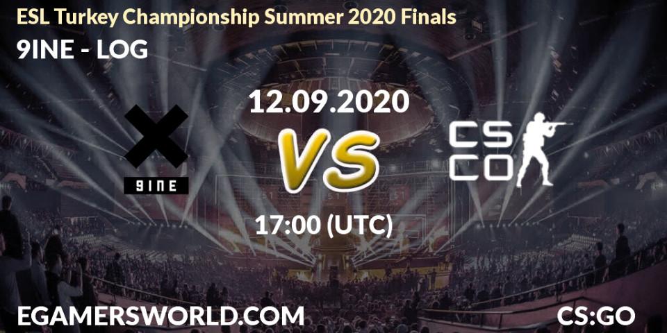 Pronósticos 9INE - LOG. 12.09.2020 at 17:05. ESL Turkey Championship Summer 2020 Finals - Counter-Strike (CS2)