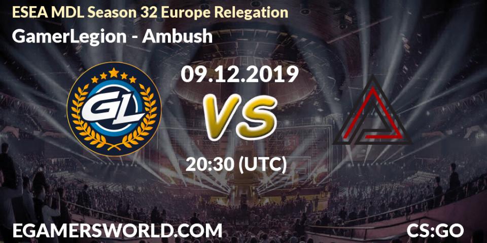 Pronósticos GamerLegion - Ambush. 09.12.19. ESEA MDL Season 32 Europe Relegation - CS2 (CS:GO)