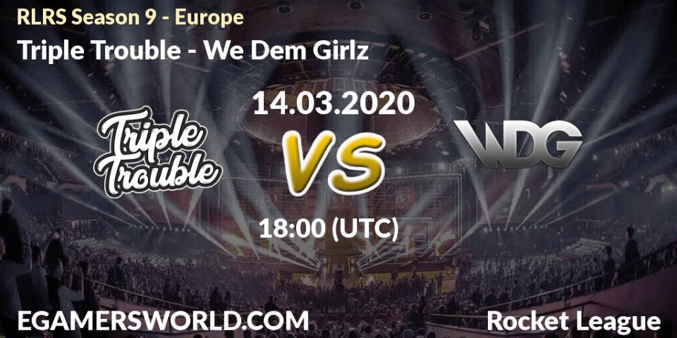 Pronósticos Triple Trouble - We Dem Girlz. 14.03.20. RLRS Season 9 - Europe - Rocket League
