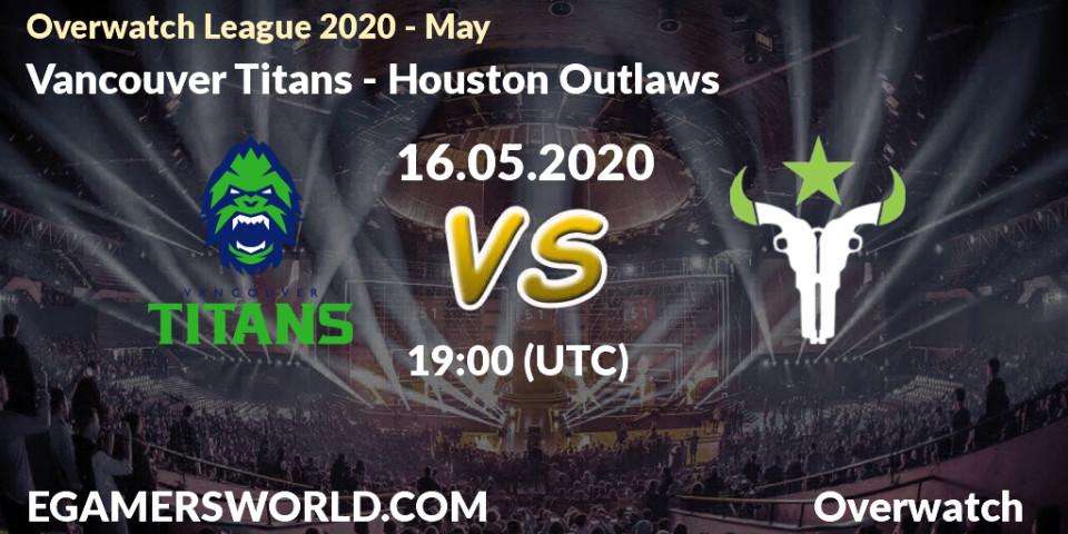 Pronósticos Vancouver Titans - Houston Outlaws. 16.05.20. Overwatch League 2020 - May - Overwatch
