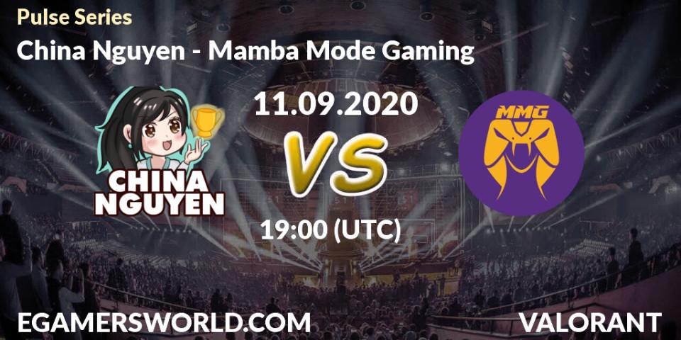 Pronósticos China Nguyen - Mamba Mode Gaming. 11.09.2020 at 19:00. Pulse Series - VALORANT