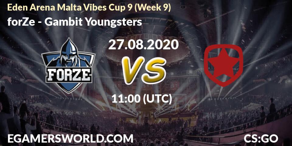 Pronósticos forZe - Gambit Youngsters. 27.08.20. Eden Arena Malta Vibes Cup 9 (Week 9) - CS2 (CS:GO)