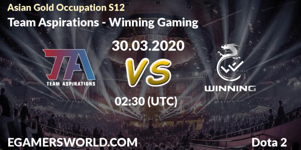 Pronósticos Team Aspirations - Winning Gaming. 30.03.2020 at 02:34. Asian Gold Occupation S12 - Dota 2