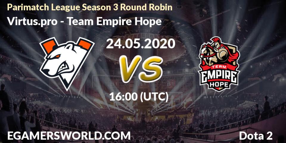 Pronósticos Virtus.pro - Team Empire Hope. 24.05.2020 at 16:02. Parimatch League Season 3 Round Robin - Dota 2