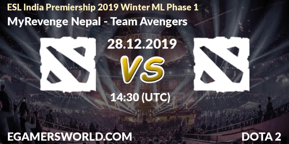 Pronósticos MyRevenge Nepal - Team Avengers. 28.12.2019 at 14:20. ESL India Premiership 2019 Winter ML Phase 1 - Dota 2