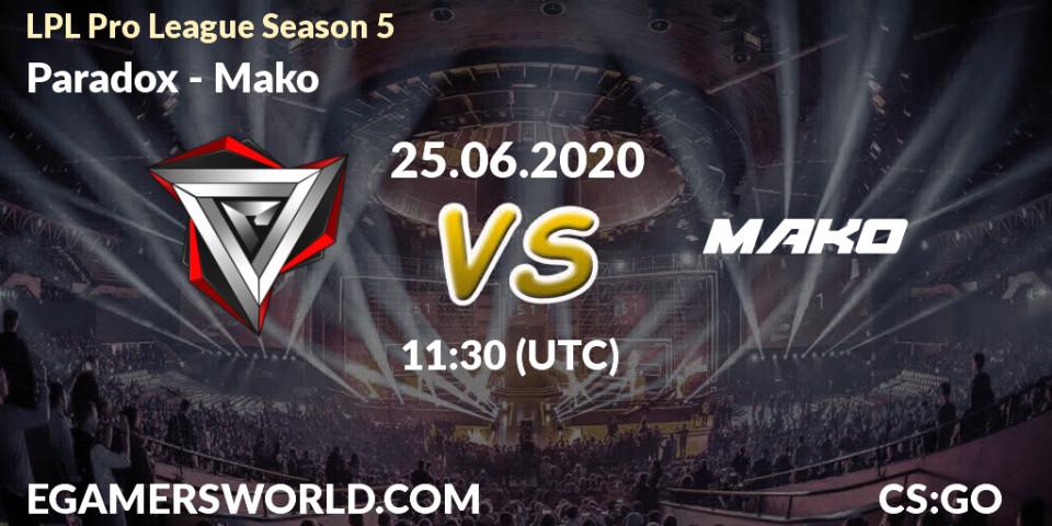 Pronósticos Paradox - Mako. 25.06.2020 at 11:05. LPL Pro League Season 5 - Counter-Strike (CS2)