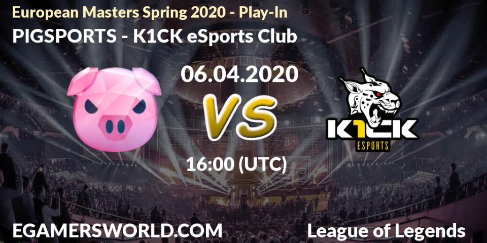Pronósticos PIGSPORTS - K1CK eSports Club. 06.04.20. European Masters Spring 2020 - Play-In - LoL