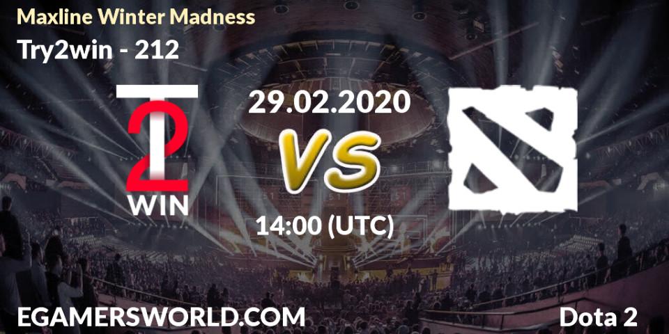 Pronósticos Try2win - 212. 29.02.2020 at 14:06. Maxline Winter Madness - Dota 2