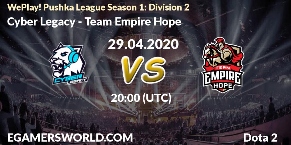 Pronósticos Cyber Legacy - Team Empire Hope. 29.04.2020 at 21:32. WePlay! Pushka League Season 1: Division 2 - Dota 2