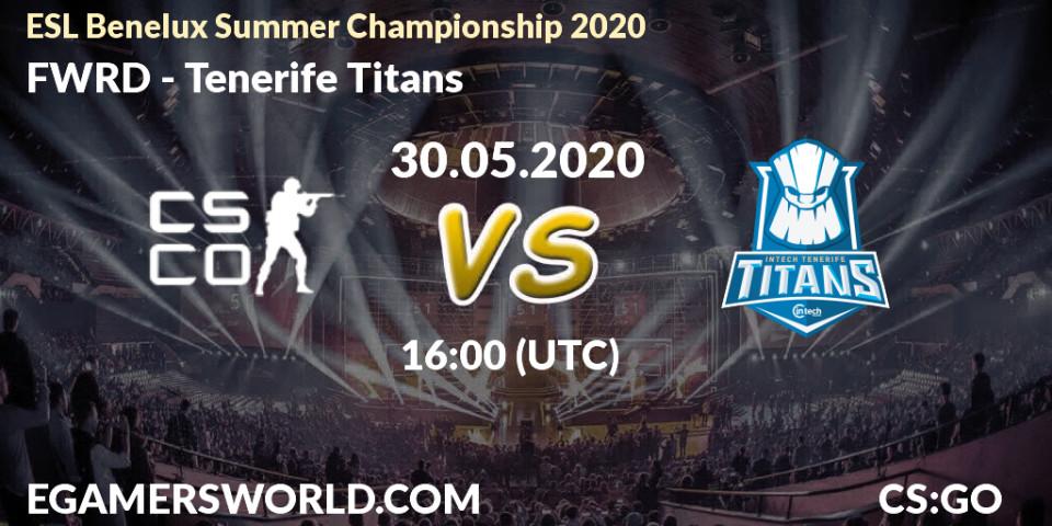 Pronósticos FWRD - Tenerife Titans. 30.05.2020 at 16:35. ESL Benelux Summer Championship 2020 - Counter-Strike (CS2)