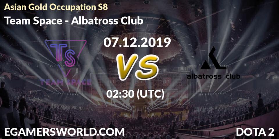 Pronósticos Team Space - Albatross Club. 06.12.2019 at 02:30. Asian Gold Occupation S8 - Dota 2