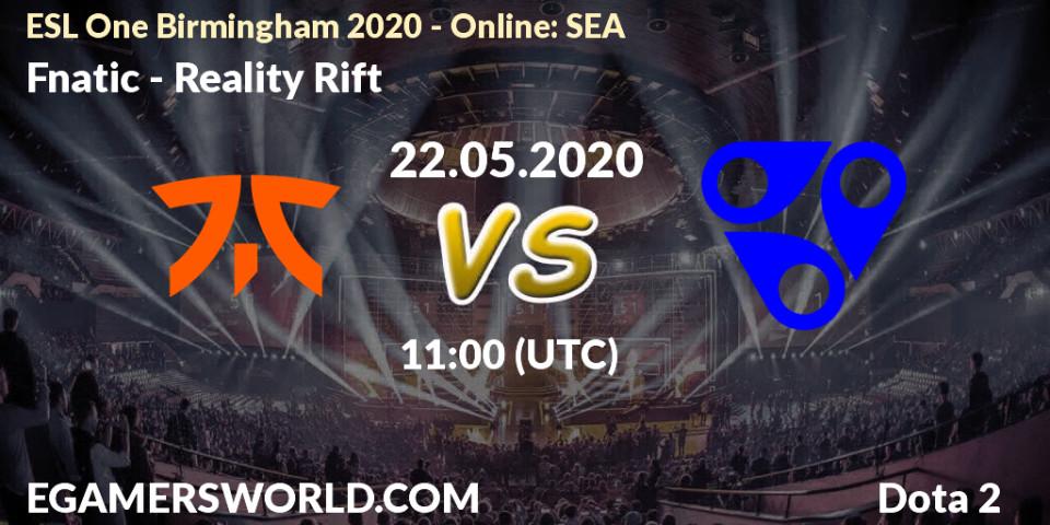 Pronósticos Fnatic - Reality Rift. 22.05.2020 at 11:00. ESL One Birmingham 2020 - Online: SEA - Dota 2