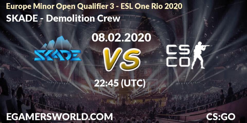 Pronósticos SKADE - Demolition Crew. 08.02.2020 at 22:45. Europe Minor Open Qualifier 3 - ESL One Rio 2020 - Counter-Strike (CS2)