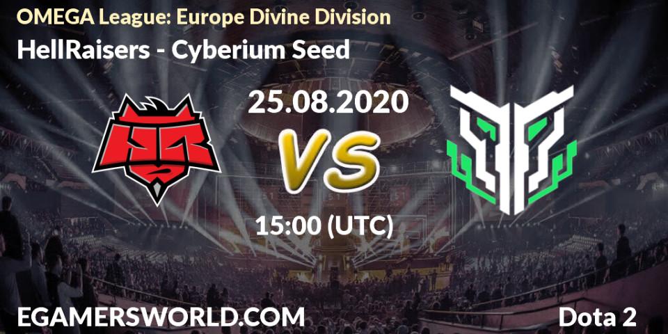 Pronósticos HellRaisers - Cyberium Seed. 25.08.2020 at 14:19. OMEGA League: Europe Divine Division - Dota 2