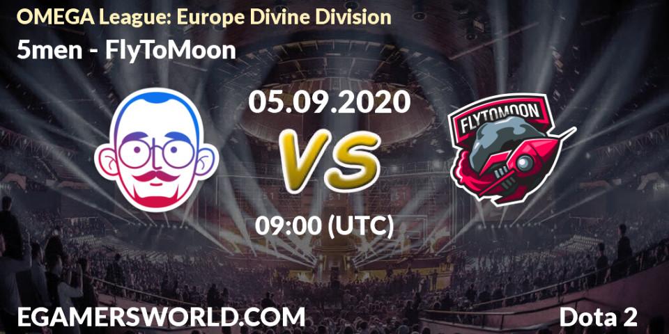 Pronósticos 5men - FlyToMoon. 05.09.20. OMEGA League: Europe Divine Division - Dota 2