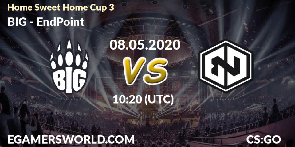 Pronósticos BIG - EndPoint. 08.05.2020 at 10:20. #Home Sweet Home Cup 3 - Counter-Strike (CS2)