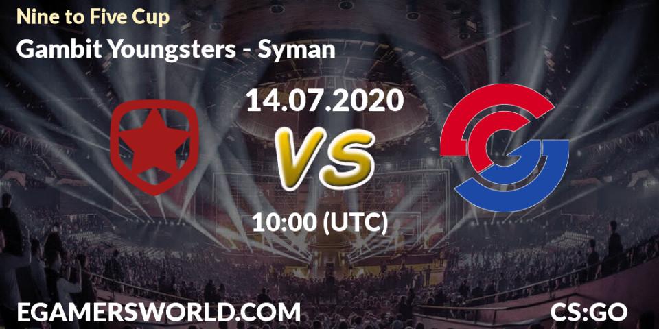 Pronósticos Gambit Youngsters - Syman. 14.07.20. Nine to Five Cup - CS2 (CS:GO)