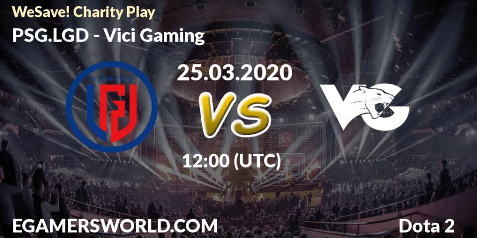 Pronósticos PSG.LGD - Vici Gaming. 25.03.2020 at 09:06. WeSave! Charity Play - Dota 2