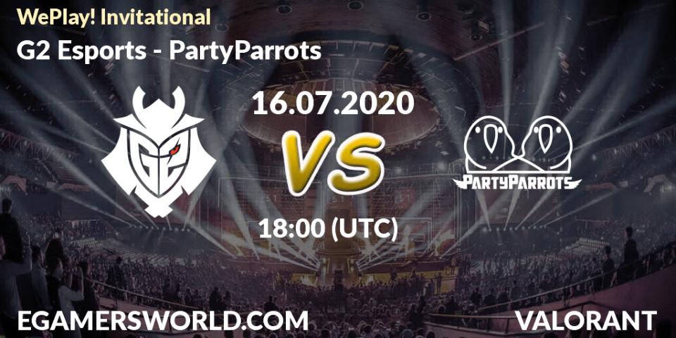 Pronósticos G2 Esports - PartyParrots. 16.07.2020 at 18:00. WePlay! Invitational - VALORANT