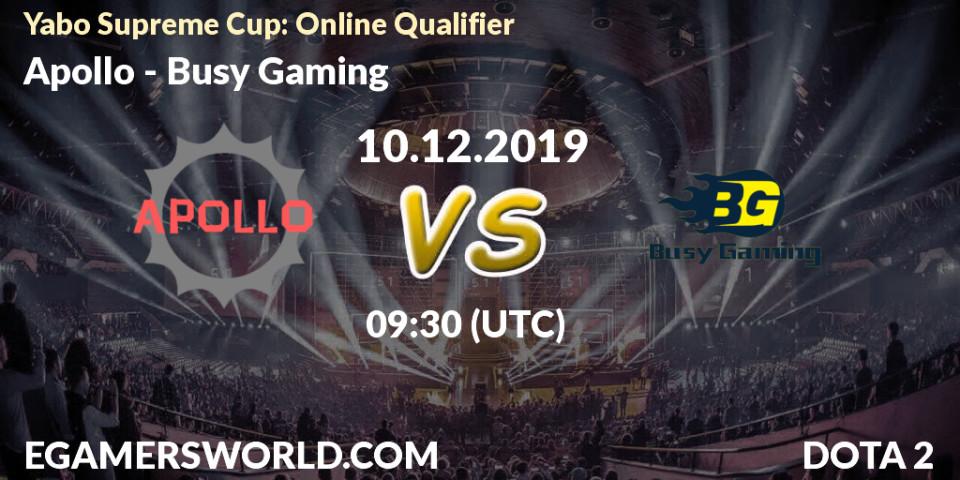 Pronósticos Apollo - Busy Gaming. 10.12.19. Yabo Supreme Cup: Online Qualifier - Dota 2