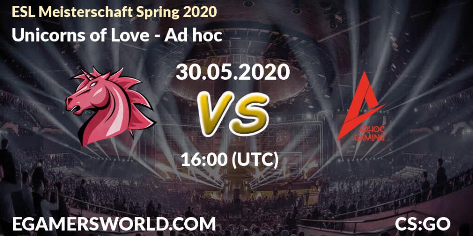 Pronósticos Unicorns of Love - Ad hoc. 30.05.20. ESL Meisterschaft Spring 2020 - CS2 (CS:GO)