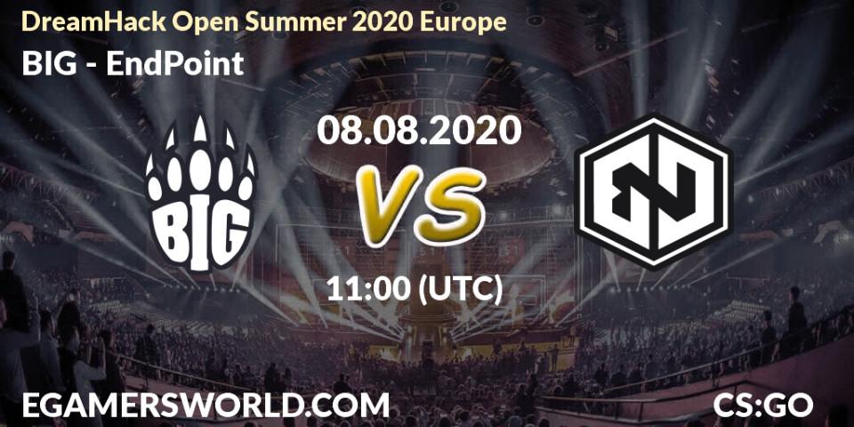 Pronósticos BIG - EndPoint. 08.08.20. DreamHack Open Summer 2020 Europe - CS2 (CS:GO)