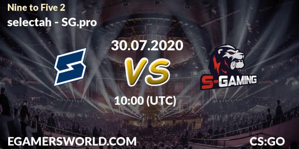 Pronósticos selectah - SG.pro. 30.07.2020 at 10:00. Nine to Five 2 - Counter-Strike (CS2)