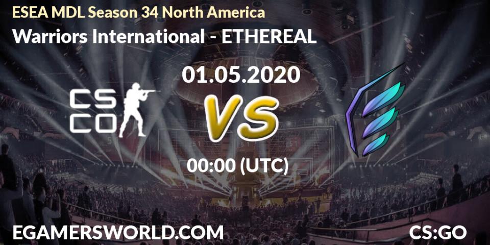 Pronósticos Warriors International - ETHEREAL. 01.05.20. ESEA MDL Season 34 North America - CS2 (CS:GO)