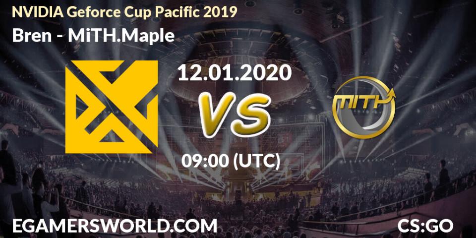 Pronósticos Bren - MiTH.Maple. 12.01.20. NVIDIA Geforce Cup Pacific 2019 - CS2 (CS:GO)