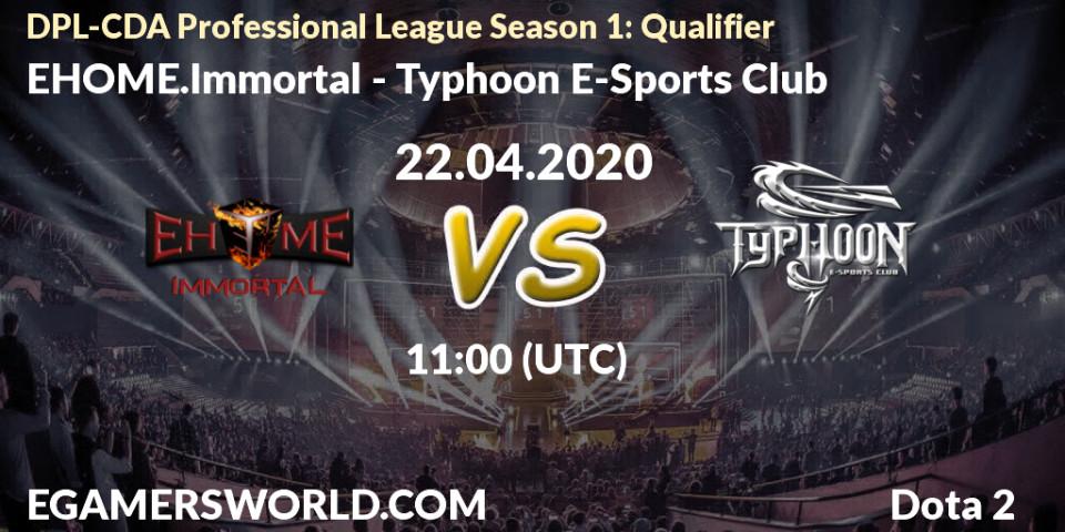 Pronósticos EHOME.Immortal - Typhoon E-Sports Club. 22.04.20. DPL-CDA Professional League Season 1: Qualifier - Dota 2