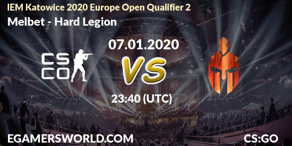 Pronósticos Melbet - Hard Legion. 07.01.20. IEM Katowice 2020 Europe Open Qualifier 2 - CS2 (CS:GO)