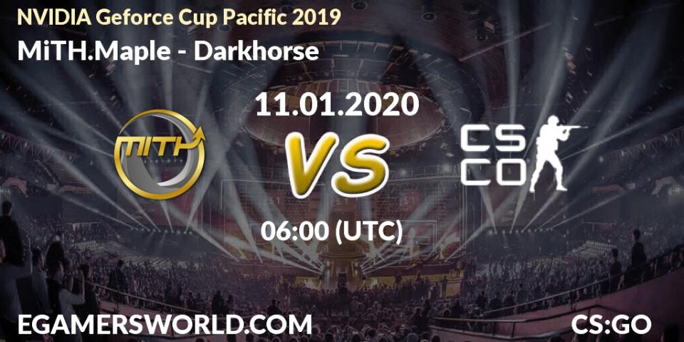 Pronósticos MiTH.Maple - Darkhorse. 11.01.20. NVIDIA Geforce Cup Pacific 2019 - CS2 (CS:GO)