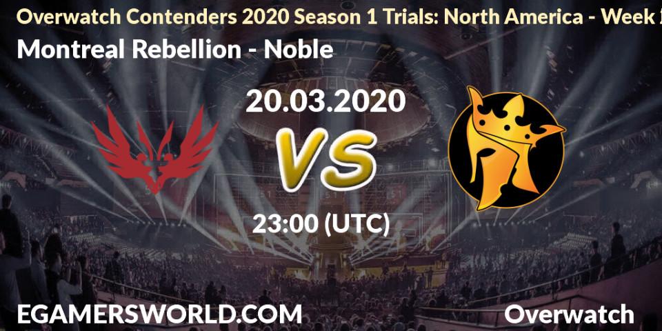Pronósticos Montreal Rebellion - Noble. 20.03.20. Overwatch Contenders 2020 Season 1 Trials: North America - Week 2 - Overwatch