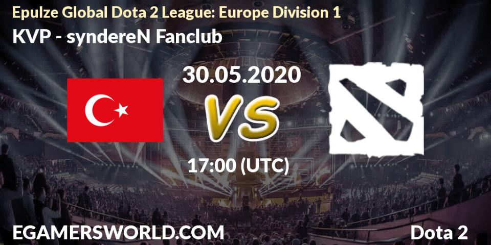 Pronósticos KVP - syndereN Fanclub. 30.05.20. Epulze Global Dota 2 League: Europe Division 1 - Dota 2