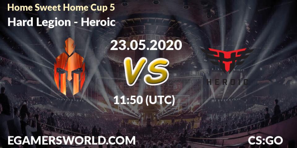 Pronósticos Hard Legion - Heroic. 23.05.20. #Home Sweet Home Cup 5 - CS2 (CS:GO)