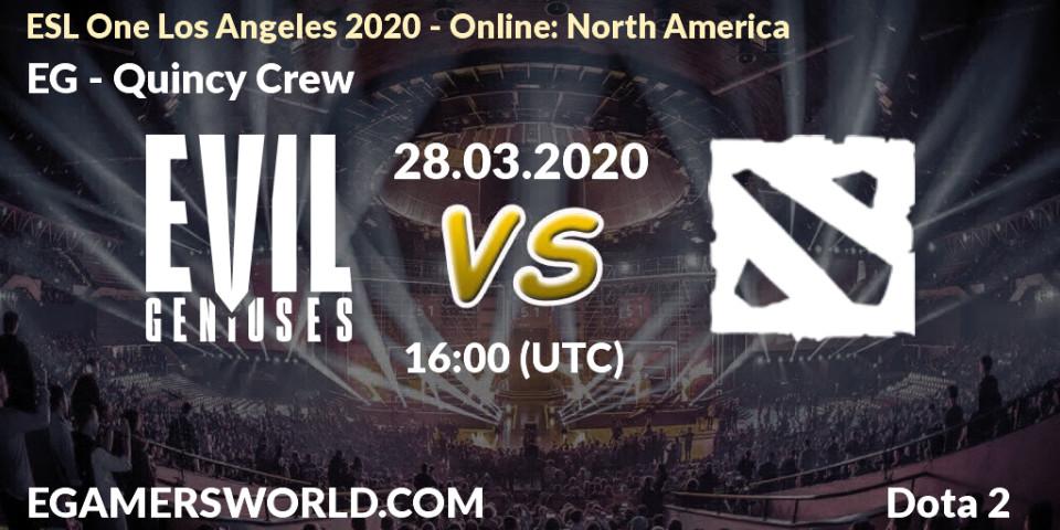 Pronósticos EG - Quincy Crew. 28.03.2020 at 17:15. ESL One Los Angeles 2020 - Online: North America - Dota 2