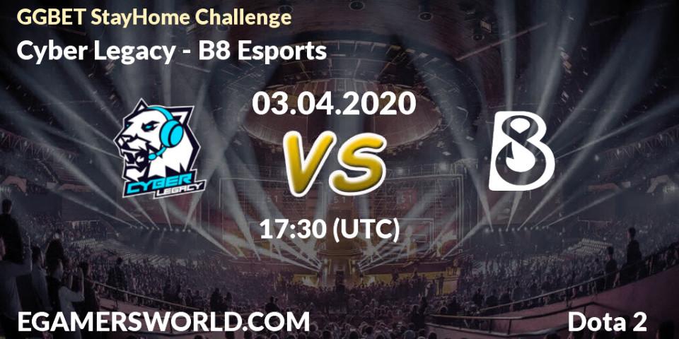 Pronósticos Cyber Legacy - B8 Esports. 03.04.2020 at 17:32. GGBET StayHome Challenge - Dota 2