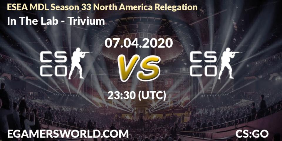 Pronósticos In The Lab - Trivium. 08.04.20. ESEA MDL Season 33 North America Relegation - CS2 (CS:GO)