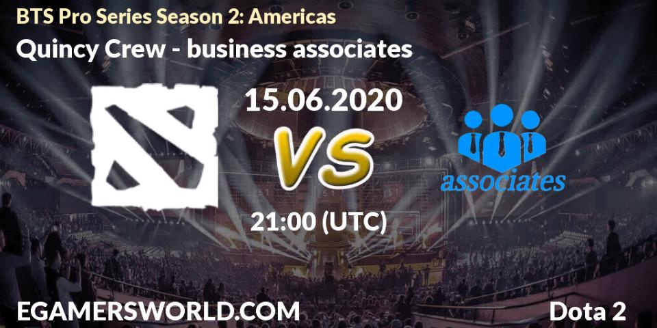 Pronósticos Quincy Crew - business associates. 15.06.2020 at 20:56. BTS Pro Series Season 2: Americas - Dota 2
