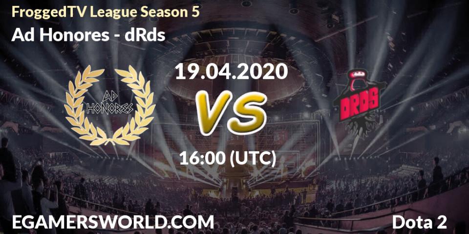 Pronósticos Ad Honores - dRds. 26.04.2020 at 16:13. FroggedTV League Season 5 - Dota 2