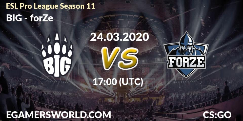 Pronósticos BIG - forZe. 24.03.2020 at 17:25. ESL Pro League Season 11: Europe - Counter-Strike (CS2)