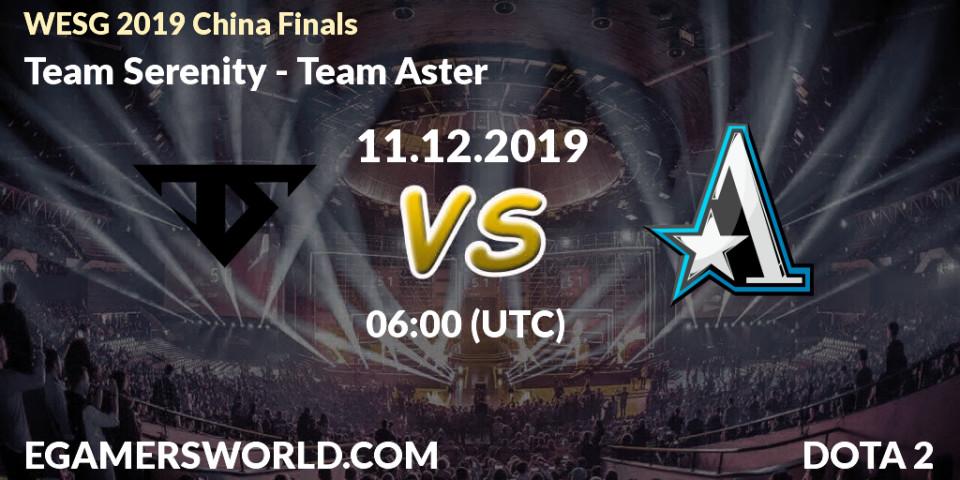 Pronósticos Team Serenity - Team Aster. 11.12.19. WESG 2019 China Finals - Dota 2
