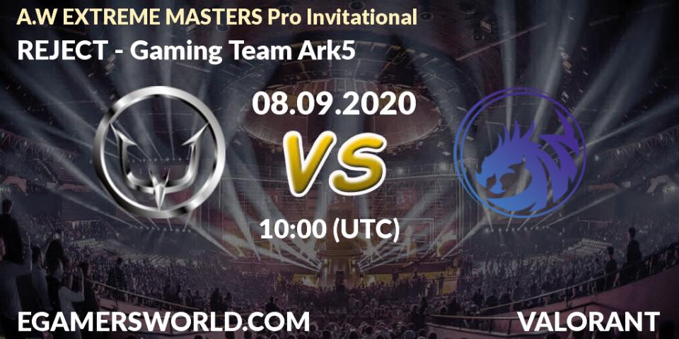 Pronósticos REJECT - Gaming Team Ark5. 08.09.2020 at 10:00. A.W EXTREME MASTERS Pro Invitational - VALORANT
