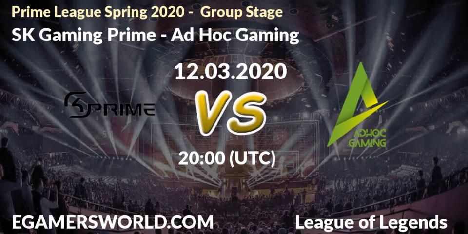 Pronósticos SK Gaming Prime - Ad Hoc Gaming. 12.03.20. Prime League Spring 2020 - Group Stage - LoL