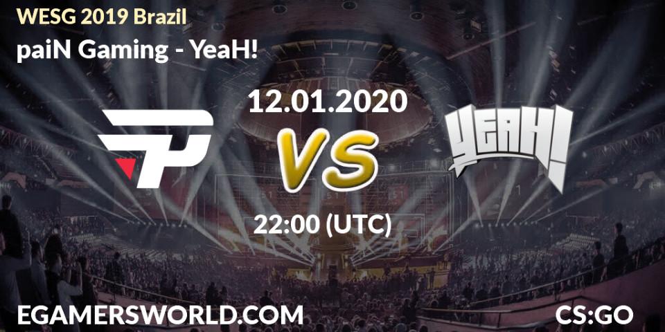 Pronósticos paiN Gaming - YeaH!. 12.01.20. WESG 2019 Brazil Online - CS2 (CS:GO)