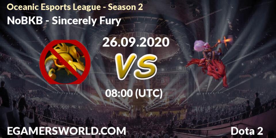 Pronósticos NoBKB - Sincerely Fury. 26.09.2020 at 05:54. Oceanic Esports League - Season 2 - Dota 2