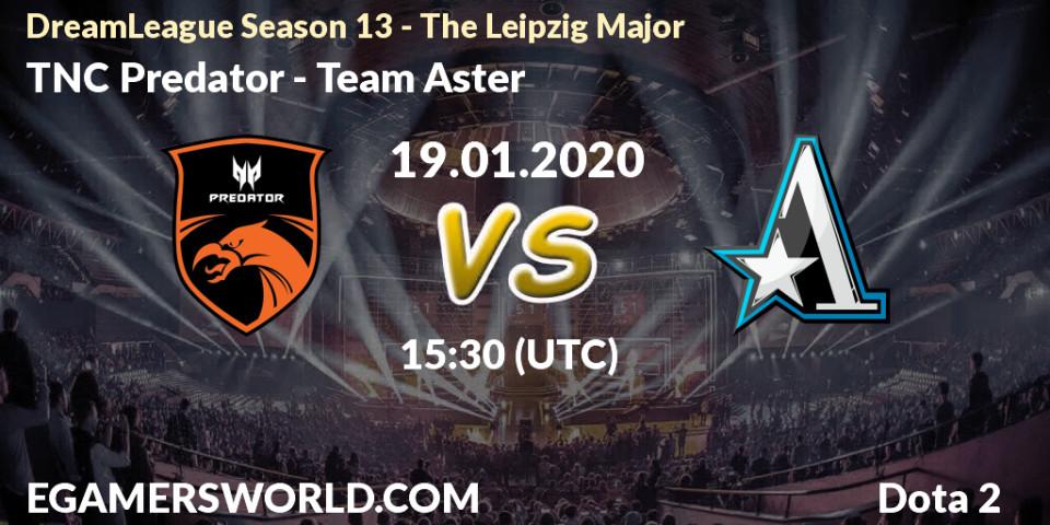 Pronósticos TNC Predator - Team Aster. 19.01.20. DreamLeague Season 13 - The Leipzig Major - Dota 2